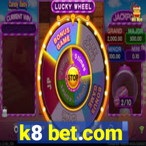 k8 bet.com